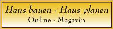 Haus bauen - Haus planen - Online-Magazin rund um's Bauen